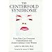 The Centerfold Syndrome: How Men Can Overcome Objectification and Achieve Intimacy with Women (Jossey Bass Social and Behavioral Science Series)