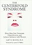 The Centerfold Syndrome: How Men Can Overcome Objectification and Achieve Intimacy with Women (Jossey Bass Social and Behavioral Science Series) The Centerfold Syndrome: How Men Can Overcome Objectification and Achieve Intimacy with Women (Jossey Bass Social and Behavioral Science Series)