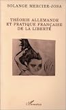 Th�orie allemande et pratique fran�aise de la libert�: De la philosophie � la politique ou au socialisme?