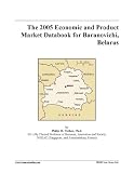 The 2005 Economic and Product Market Databook for Baranovichi, Belarus