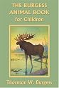 The Burgess Animal Book for Children  (Yesterday's Classics)