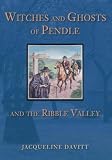 Books : Witches and Ghosts of Pendle and the Ribble Valley (Haunted S.)