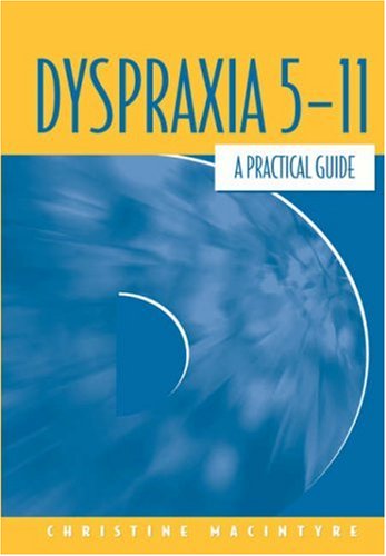 Books: Dyspraxia 5 11. A Practical Guide