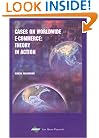 Cases on Worldwide E-Commerce: Theory in Action (Cases on Information Technology Series, Vol 4, Part 3)