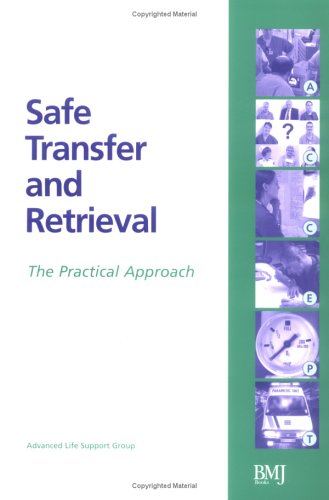Safe Transfer and Retrieval of Patients (Advanced Life Support Group)