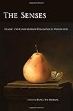 The senses : classic and contemporary philosophical perspectives