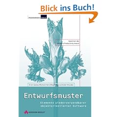 Entwurfsmuster . Elemente wiederverwendbarer objektorientierter Software