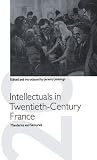 Intellectuals in Twentieth-century France : Mandarins and Samurais