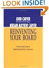 Reinventing Your Board: A Step-by-Step Guide to Implementing Policy Governance
