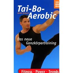 Tai-Bo-Aerobic. Das neue Ganzk�rpertraining.