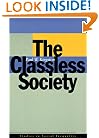 The Classless Society (Studies in Social Inequality)