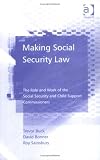 Making Social Security Law: The Role And Work of the Social Security And Child Support Commissioners