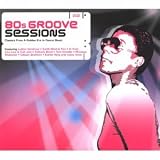 80s Groove Sessions - Classics From A Golden Era In Dance Music