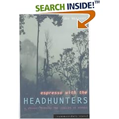 Espresso with the Headhunters: A Journey Through the Jungles of Borneo