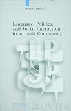 Language, Politics, and Social Interaction in an Inuit Community