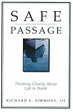 Buy : Safe Passage: Thinking Clearly About Life & Death