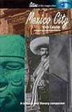 Mexico City: A Cultural and Literary Companion (Cities of the Imagination)