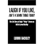 Laugh If You Like, Ain't a Damn Thing Funny: The Life story of Ralph ''Petey'' Greene as told to Lurma Rackley