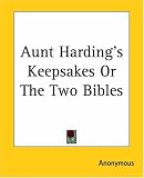 Aunt Harding's Keepsakes
The Two Bibles