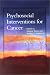 Psychosocial Interventions for Cancer (Decade of Behavior)