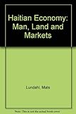 The Haitian economy : man, land and markets