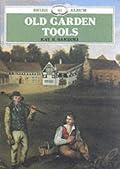 Old Garden Tools (Shire Library)