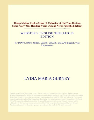 Things Mother Used to Make (A Collection of Old Time Recipes,