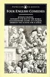 Four English Comedies of the 17th and 18th Centuries: Volpone, The Way of the World, She Stoops to Conquer, The School for Scandal (English Library)