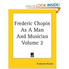 Frederic Chopin As A Man And Musician