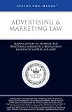 Advertising & Marketing Law: Leading Lawyers on Strategies for Structuring Agreements & Transactions, Handling IP Matters, and More (Inside the Minds)