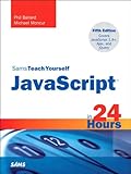 Sams teach yourself JavaScript in 24 hours