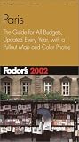 Fodor's Paris 2002: The Guide for All Budgets, Updated Every Year, with a Pullout Map and Color Photos (Fodor's Gold Guides)