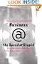 Business @ The Speed Of Stupid: Building Smart Companies After The Technology Shakeout