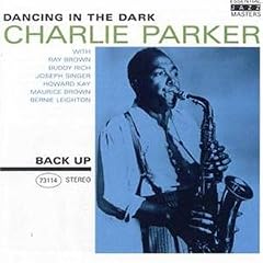 Dancing in the Dark by  Charlie Parker 