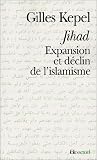 Jihad : Expansion et d�clin de l'islamisme