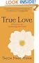 True Love: A Practice for Awakening the Heart
