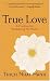 Books : True Love: A Practice for Awakening the Heart