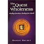 The Quest for Wholeness: Healing Ourselves, Healing Our World