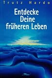 Entdecke Deine fr�heren Leben