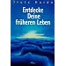 Entdecke Deine fr�heren Leben