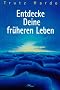 Entdecke Deine fr�heren Leben