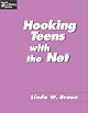 Hooking Teens With the Net (Teens @ the Library Series) (Teens   the Library Series)