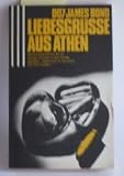 Liebesgr��e aus Athen : 007 James Bond - Robert-Markham