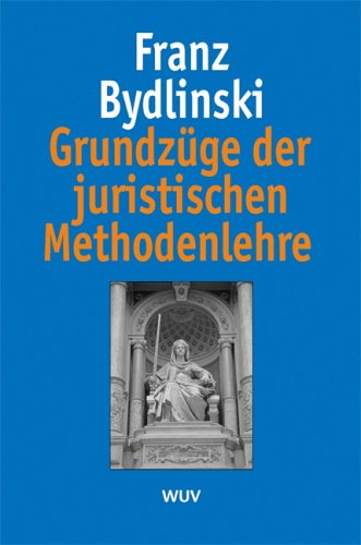 Grundz�ge der juristischen Methodenlehre