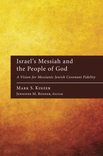 Israel's Messiah and the People of God : A Vision for Messianic Jewish Covenant Fidelity by Mark S. Kinzer (2011-01-07)