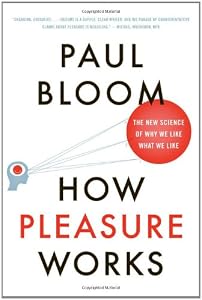 Image of How Pleasure Works: The New Science of Why We Like What We Like