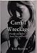 Carnal Wreckage: Poems and lyrics of life, love and self