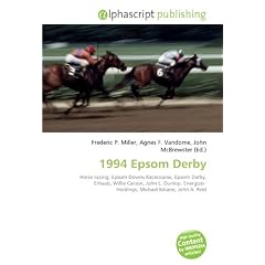 1994 Epsom Derby: Horse racing, Epsom Downs Racecourse, Epsom Derby, Erhaab, Willie Carson, John L. Dunlop, Energizer  Holdings, Michael Kinane, John A. Reid