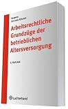 Produkt-Bild: Arbeitsrechtliche Grundz&uuml;ge der betriebliche Altersversorgung