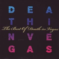 Death In Vegas - The Best Of Death In Vegas (2007)